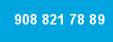 908 821 78 89